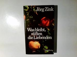 Was bleibt, stiften die Liebenden. Jörg Zink