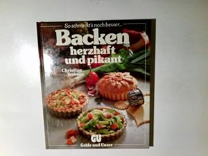 Backen, herzhaft und pikant : e. bes. Bildbackbuch mit reizvollen Rezepten. Christian Teubner