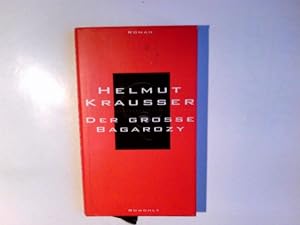 Bild des Verkufers fr Der grosse Bagarozy : Roman. Helmut Krausser zum Verkauf von Antiquariat Buchhandel Daniel Viertel