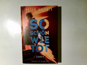 Seller image for So schn wie tot : Roman. Peter Haffner for sale by Antiquariat Buchhandel Daniel Viertel