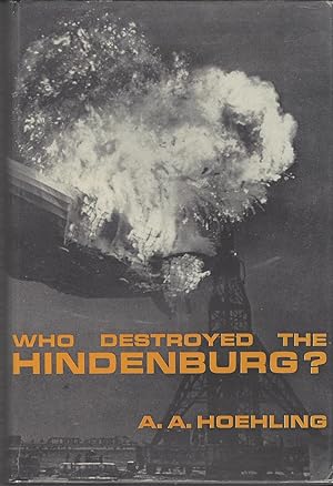 Who Destroyed the Hindenburg?