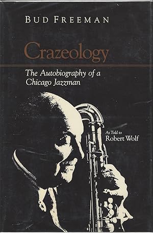 Bild des Verkufers fr Crazeology: The Autobiography of a Chicago Jazzman zum Verkauf von Aladdin Books