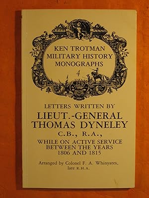 Letters Written By Lieut.-General Thomas Dyneley C.B., R.A., While on Active Service Between the ...