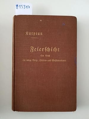 Bild des Verkufers fr Feierschicht : Ein Buch f. junge Berg-, Htten- u. Maschinenleute / Robert Kurpiun zum Verkauf von Versand-Antiquariat Konrad von Agris e.K.