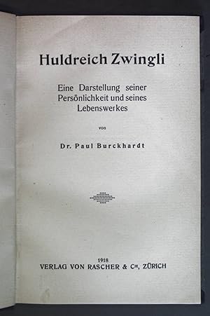 Seller image for Huldreich Zwingli: Eine Darstellung seiner Persnlichkeit und seines Lebenswerkes. for sale by books4less (Versandantiquariat Petra Gros GmbH & Co. KG)