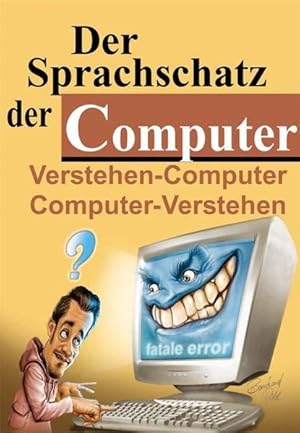 Bild des Verkufers fr Der Sprachschatz der Computer: Verstehen - Computer Computer - Verstehen zum Verkauf von Versandantiquariat Felix Mcke