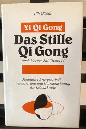 Yi Qi Gong - Das Stille Qi Gong nach Meister Thi - Chang Li: Meditative Energiearbeit - Vitalisie...
