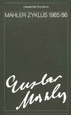 Mahler-Zyklus 1985,86 : Radio-Sinfonie-Orchester Frankfurt, Eliahu Inbal ; ein Programmbuch ; die...