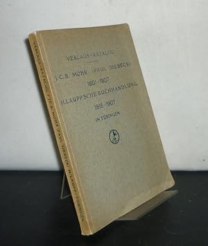 Verlags-Katalog von J.C.B. Mohr (Paul Siebeck) in Tübingen: 1801 bis 1906 mit Nachtrag über das J...