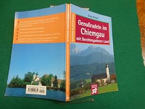 Genußradeln im Chiemgau mit Berchtesgadener Land. Aus der Reihe: Steiger-Radführer.