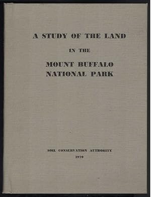 A STUDY OF THE LAND IN THE MOUNT BUFFALO NATIONAL PARK