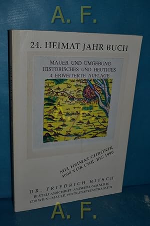 Bild des Verkufers fr 24. Heimat Jahr Buch, Mauer und Umgebung. Historisches und Heutiges. Mit Heimat Chronik 4000 vor Chr. bis 1990. zum Verkauf von Antiquarische Fundgrube e.U.