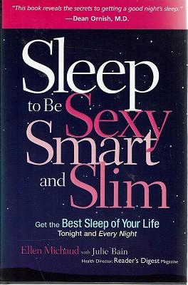 Seller image for Sleep To Be Sexy Smart And Slim: Get The Best Sleep Of Your Life for sale by Marlowes Books and Music