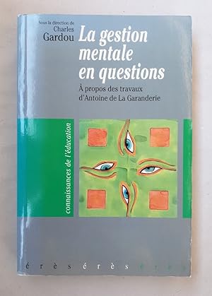 Image du vendeur pour La gestion mentale en question: A propos des travaux d'Antoine de La Garanderie (Education et Fors). mis en vente par Wissenschaftl. Antiquariat Th. Haker e.K