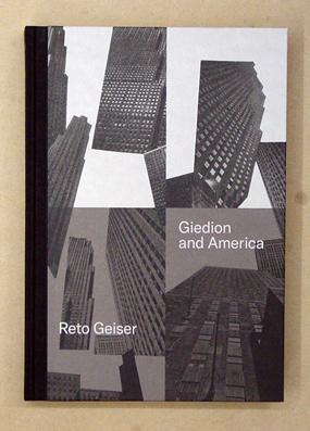 Image du vendeur pour Giedion and America. Repositioning the History of Modern Architecture. mis en vente par antiquariat peter petrej - Bibliopolium AG