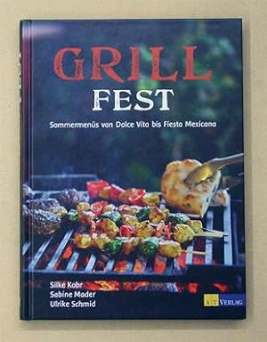 Seller image for Grillfest: Sommermens von Dolce Vita bis Fiesta Mexicana. for sale by antiquariat peter petrej - Bibliopolium AG
