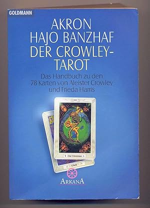Der Crowley-Tarot : Das Handbuch zu den Karten von Aleister Crowley und Lady Frieda Harris
