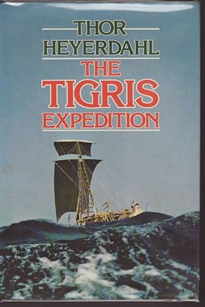 Immagine del venditore per THE TIGRIS EXPEDITION. In Search of Our Beginnings venduto da A&F.McIlreavy.Buderim Rare Books