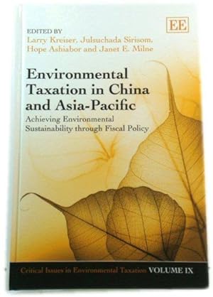 Bild des Verkufers fr Environmental Taxation in China and Asia-Pacific: Achieving Environmental Sustainability Through Fiscal Policy (Critical Issues in Environmental Taxation Series) zum Verkauf von PsychoBabel & Skoob Books