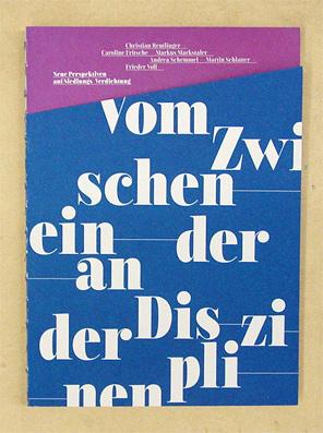 Vom Zwischeneinander der Disziplinen. Neue Perspektiven auf Siedlungs-Verdichtung.