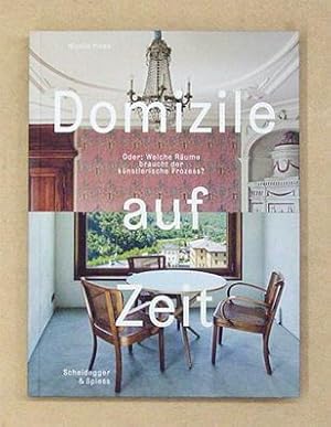 Domizile auf Zeit. Oder: Welche Räume braucht der künstlerische Prozess?.