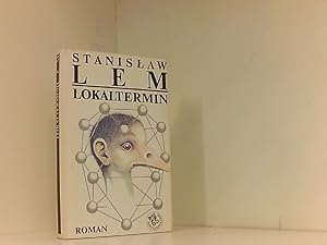 Seller image for Lokaltermin. Utopischer Roman. [Aus dem Polnischen von Hubert Schumann]. Vorzugsausgabe buchclub 65. for sale by Book Broker