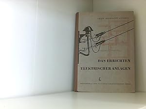 Seller image for Das Errichten Elektrischer Anlagen. Teil 1. Licht-,Wrme-und Einfache Fernmeldeanlagen for sale by Book Broker