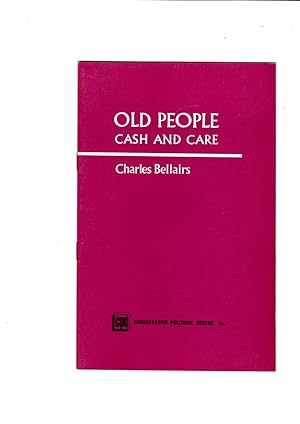 Seller image for Old People: Cash and Care (Conservative Political Centre. Publications; 405) for sale by Gwyn Tudur Davies