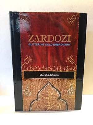 Seller image for ZARDOZI : GLITTERING GOLD EMBROIDERY for sale by Worlds End Bookshop (ABA, PBFA, ILAB)