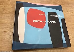 Imagen del vendedor de Birth of the Cool: California Art, Design, and Culture at Midcentury a la venta por 84 Charing Cross Road Books, IOBA
