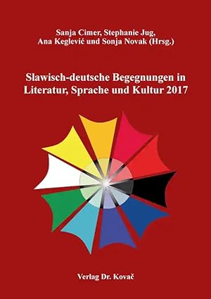 Seller image for Slawisch-deutsche Begegnungen in Literatur, Sprache und Kultur 2017, for sale by Verlag Dr. Kovac GmbH