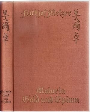 Imagen del vendedor de Malaria Gold und Opium. Mit Sttzners Hei lung kiang = Expedition in die unerforschte Mandschurei. a la venta por Antiquariat Krikl