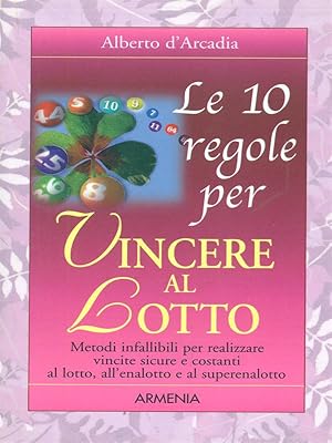 Seller image for Le 10 regole per vincere al Lotto for sale by Librodifaccia