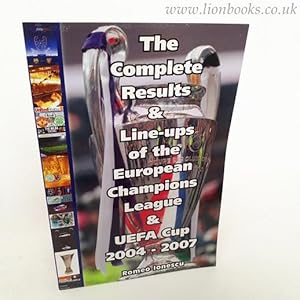 Seller image for The Complete Results and Line-Ups of the European Champions League and UEFA Cup 2004-2007 for sale by Lion Books PBFA