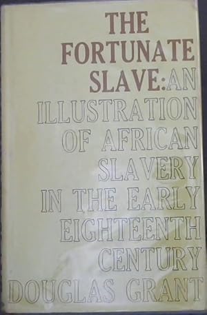 Bild des Verkufers fr The Fortunate Slave - An illustration Of African Slavery In The Early Eighteenth Century zum Verkauf von Chapter 1