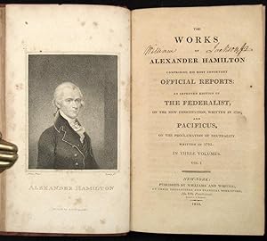 Seller image for [THE FEDERALIST] THE WORKS OF ALEXANDER HAMILTON; Comprising His Most Important Official Reports; an Improved Edition of THE FEDERALIST, On The New Constitution, Written in 1788; and PACIFICUS, On The Proclamation of Neutrality, Written in 1793 for sale by Buddenbrooks, Inc.