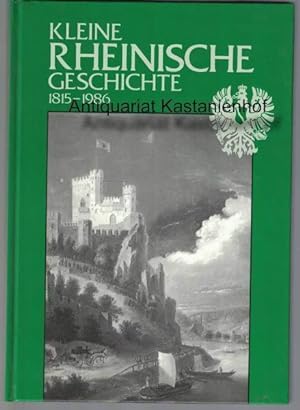 Seller image for Kleine Rheinische Geschichte 1815-1986, for sale by Antiquariat Kastanienhof