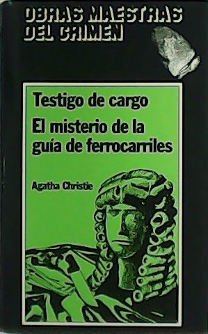 Seller image for Testigo de cargo. El misterio de la gua de ferrocarriles. for sale by Librera y Editorial Renacimiento, S.A.