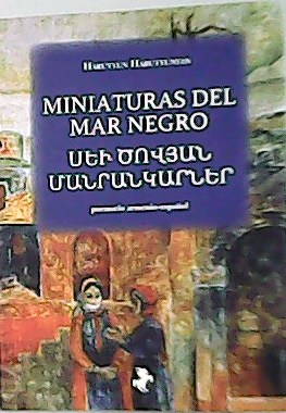 Bild des Verkufers fr Miniaturas del mar Negro. Bilinge armenio-espaol. zum Verkauf von Librera y Editorial Renacimiento, S.A.