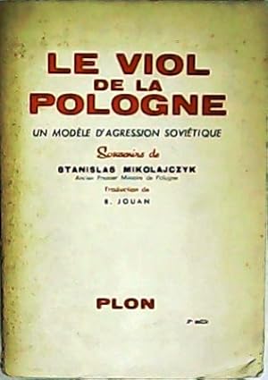 Seller image for Le viol de la Pologne. Souvenirs. Un modle d agression sovitique. Traduction de R. Jouan. for sale by Librera y Editorial Renacimiento, S.A.