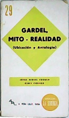 Immagine del venditore per Gardel, mito - realidad. Ubicacin y antologa. venduto da Librera y Editorial Renacimiento, S.A.