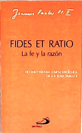 Bild des Verkufers fr Fides et ratio. La fe y la razn. Decimotercera carta encclica de S S. Juan Pablo II. zum Verkauf von Librera y Editorial Renacimiento, S.A.