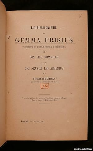 Imagen del vendedor de Bio-bibliographie de Gemma Frisius, de son fils Corneille et de ses neveux les Arsenius a la venta por Librairie Alain Brieux