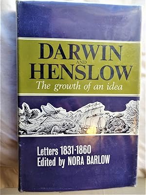 DARWIN AND HENSLOW The Growth of an Idea. Letters 1831-1860