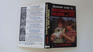 Image du vendeur pour Beginner's guide to photographing children and pets mis en vente par Goldstone Rare Books