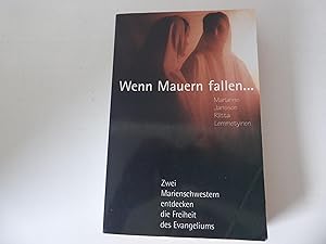 Seller image for Wenn Mauern fallen. Zwei Marienschwestern entdecken die Freiheit des Evangeliums. TB for sale by Deichkieker Bcherkiste