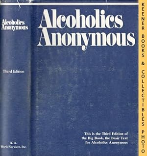 Alcoholics Anonymous : The Story of How Many Thousands of Men and Women Have Recovered from Alcoh...