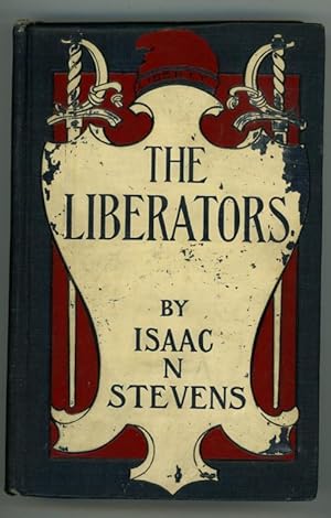 Image du vendeur pour The Liberators by Isaac N. Stevens (First Edition) mis en vente par Heartwood Books and Art