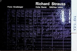 Richard Strauss. Hohe Kunst - Erfülltes Leben.