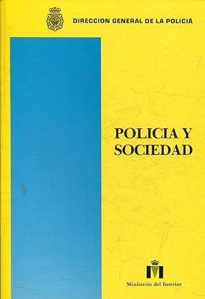 POLICIA Y SOCIEDAD. I SEMINARIO DE COLABORACION INSTITUCIONAL ENTRE LA UNIVERSIDAD INTERNACIONAL ...